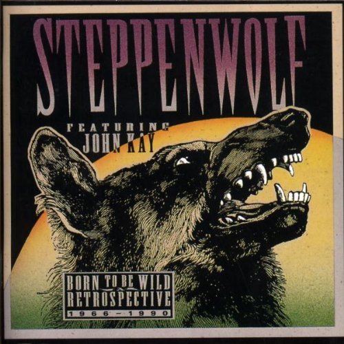 Steppenwolf Born To Be Wild Retrospective 