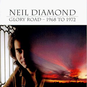 Diamond Neil Glory Road 1968 To 1972 