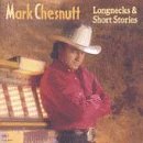 CHESNUTT,MARK/LONGNECKS & SHORT STORIES