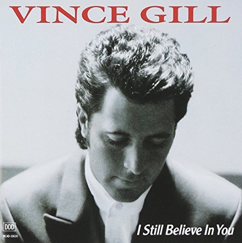 Vince Gill I Still Believe In You 