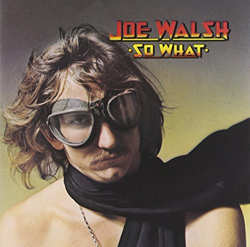 Joe Walsh So What 