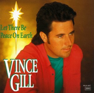 Vince Gill Let There Be Peace O Let There Be Peace O 