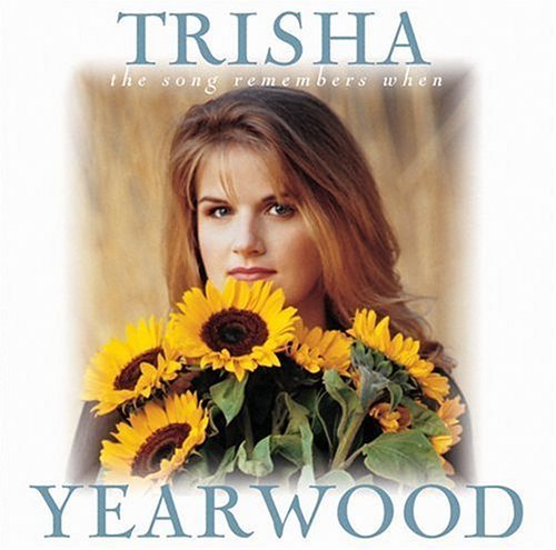 Trisha Yearwood Song Remembers When 