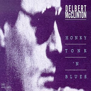 Delbert McClinton/Honky Tonk'N Blues