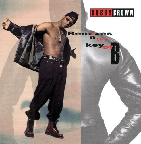 Bobby Brown Remixes In The Key Of B 