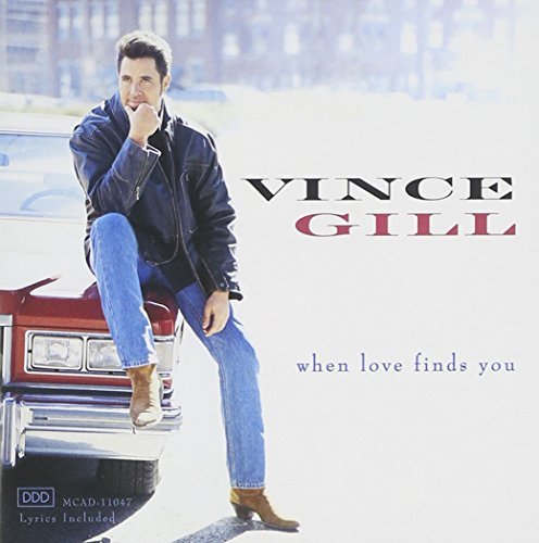 Vince Gill/When Love Finds You