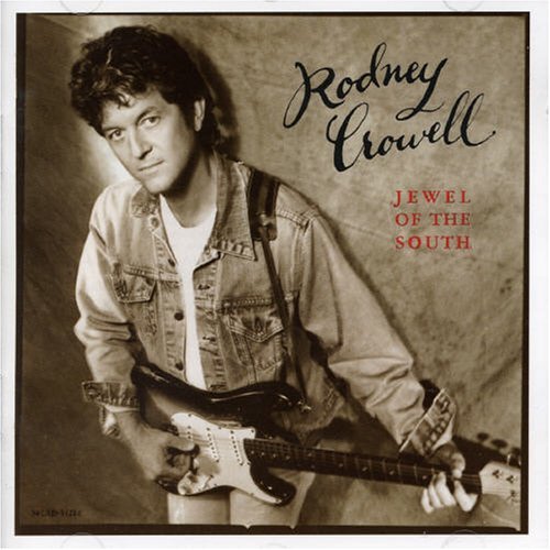 Rodney Crowell/Jewel Of The South@Import-Eu