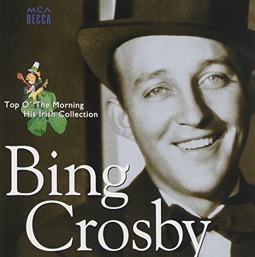 Bing Crosby Top O' The Morning His Irish C 