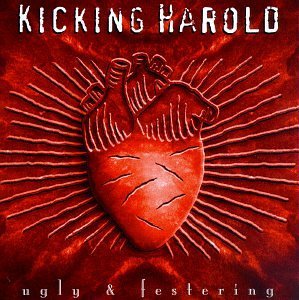 Kicking Harold/Ugly & Festering