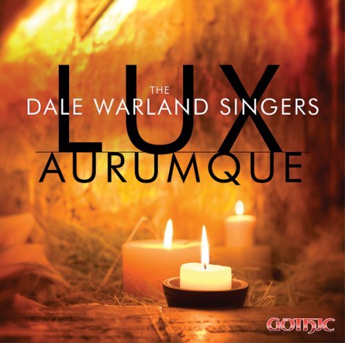 Dale Warland Singers/Lux Aurumque@Dale Warland Singers