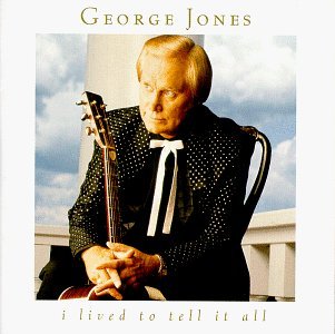 George Jones/I Lived To Tell It All