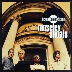 Ocean Colour Scene Moseley Shoals 