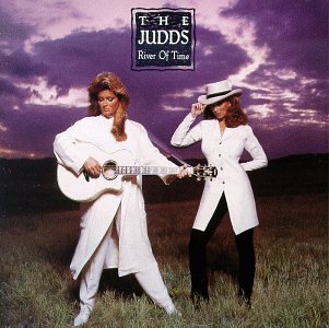 Judds/River Of Time