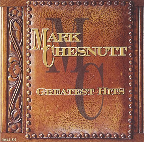Mark Chesnutt/Greatest Hits