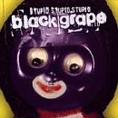 Black Grape/Stupid Stupid Stupid