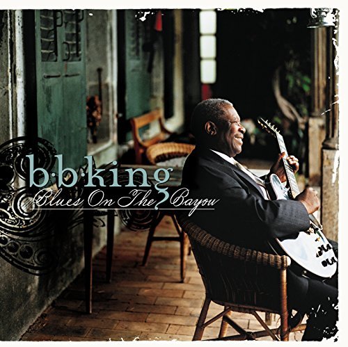 B.B. King/Blues On The Bayou
