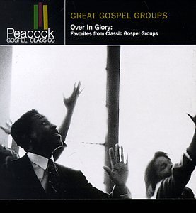 Great Gospel Groups/Over In Glory