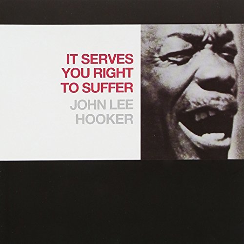John Lee Hooker/It Serves You Right To Suffer@Remastered