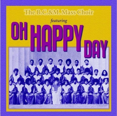 B.C. & M. Mass Choir/Oh Happy Day