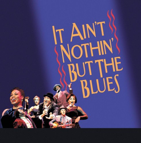 It Ain'T Nothing But The Blues/Original Broadway Cast@Enhanced Cd