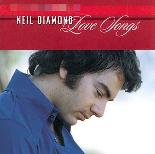 Neil Diamond/Love Songs