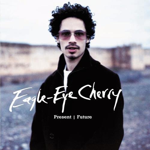Eagle-Eye Cherry/Present Future