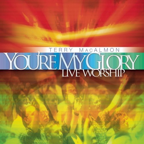 Terry Macalmon/You'Re My Glory: Live Worship