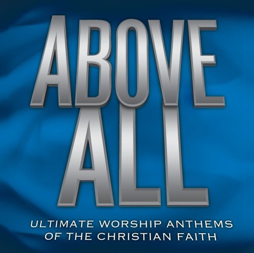 Above All-Ultimate Worship Ant/Above All-Ultimate Worship Ant