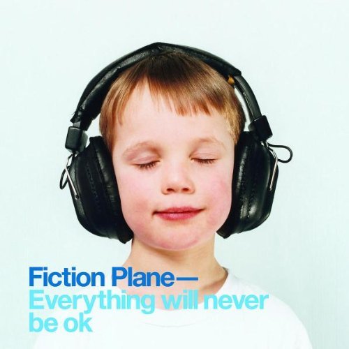 Fiction Plane Everything Will Never Be Ok 