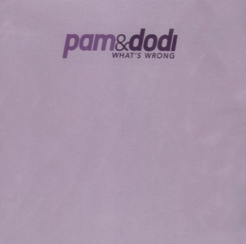 Pam & Dodi/What's Wrong
