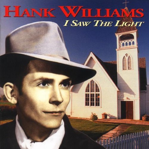 Hank Sr. Williams I Saw The Light Remastered 