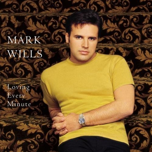 Mark Wills/Loving Every Minute
