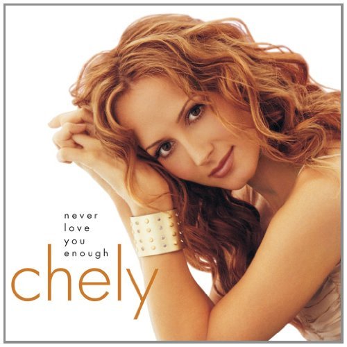 Chely Wright/Never Love You Enough