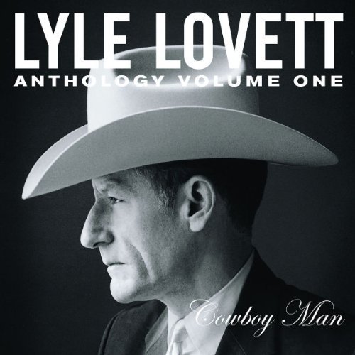 Lyle Lovett/Vol. 1-Anthology: Cowboy Man