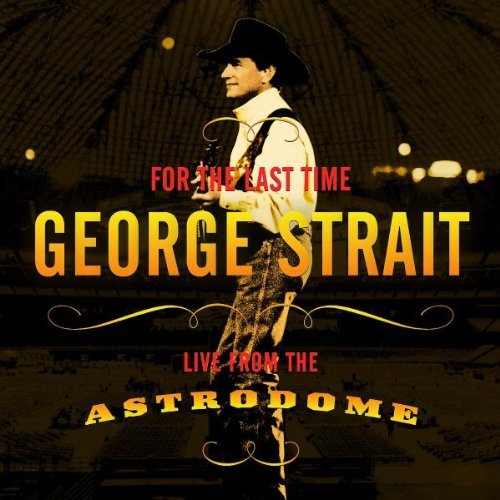 George Strait/For The Last Time-Live From Th