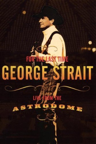 George Strait For The Last Time Live From Th 