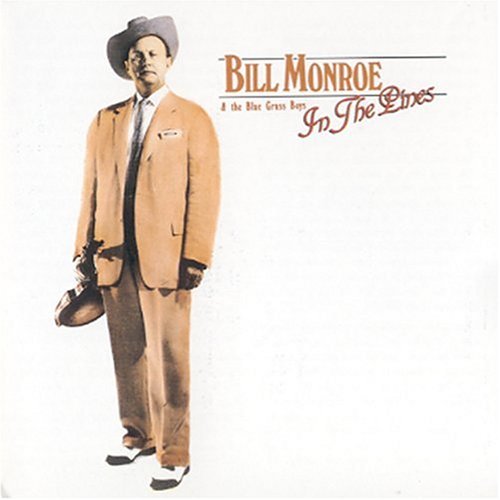 Bill Monroe/In The Pines