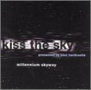 Kiss The Sky Millenium Sky Way 