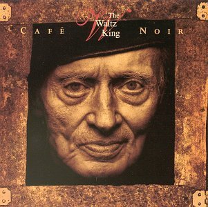 Cafe Noir/Waltz King