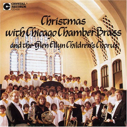 Chicago Chamber Brass Christmas With Chicago Chamber Glen Ellyn Children's Choir Chicago Chbr Brass 