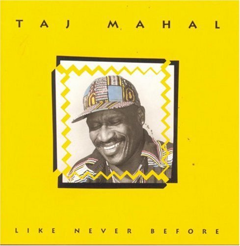 Taj Mahal/Like Never Before
