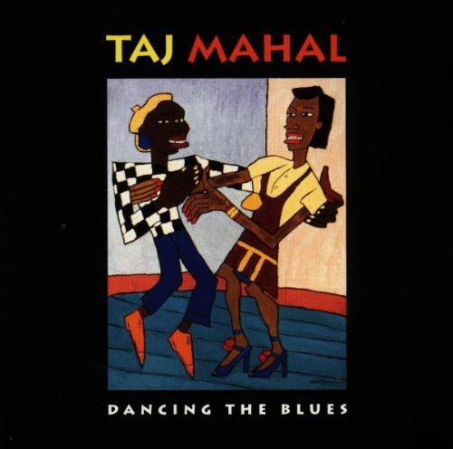 Taj Mahal/Dancing The Blues