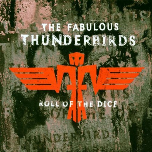 Fabulous Thunderbirds Roll Of The Dice 