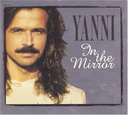 Yanni In The Mirror 