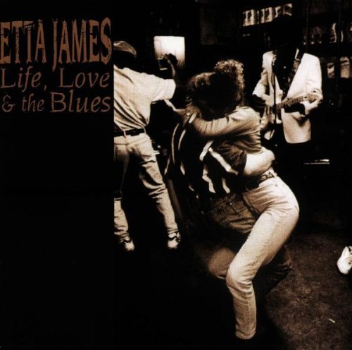 Etta James/Life Love & The Blues