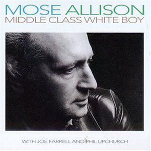 Mose Allison/Middle Class White Boy