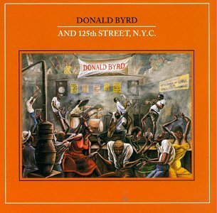 Donald Byrd/And 125th Street N.Y.C.