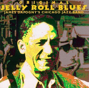 James Chigago Jazz Ban Dapogny/Original Jelly Roll Blues