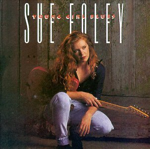 Sue Foley Young Girl Blues 