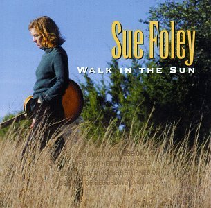 Sue Foley/Walk In The Sun
